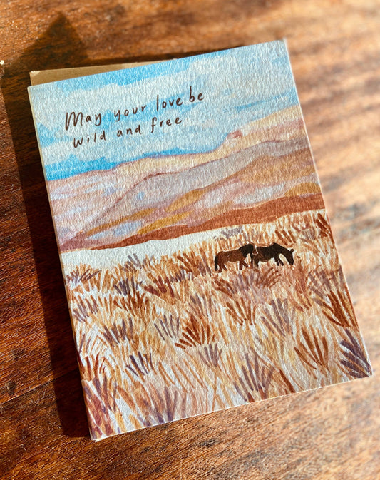 May Your Love Be Wild and Free Horse Pasture Greeting Card