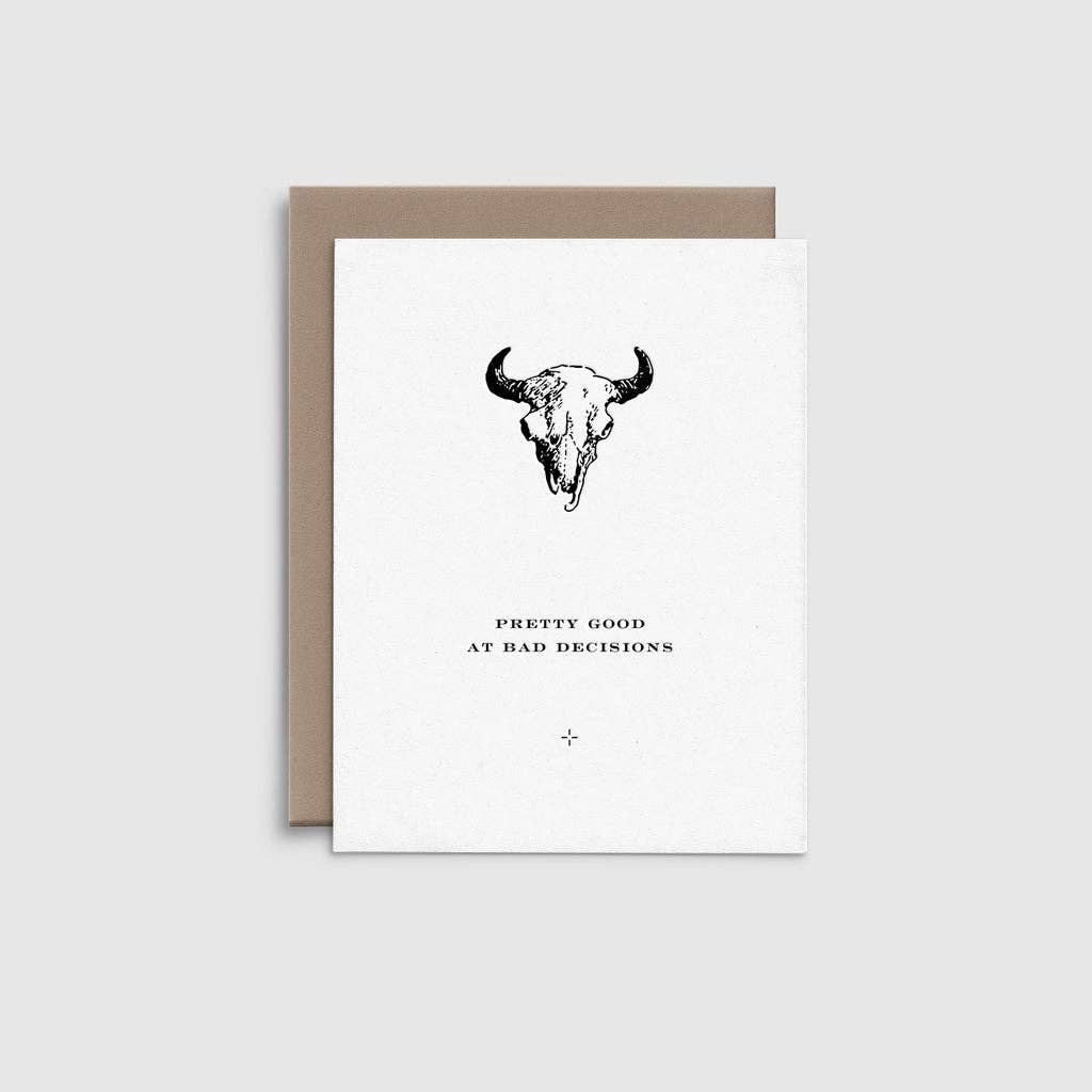 Pretty Good at Bad Decisions - Letterpress Greeting Card