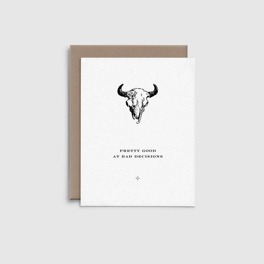 Pretty Good at Bad Decisions - Letterpress Greeting Card
