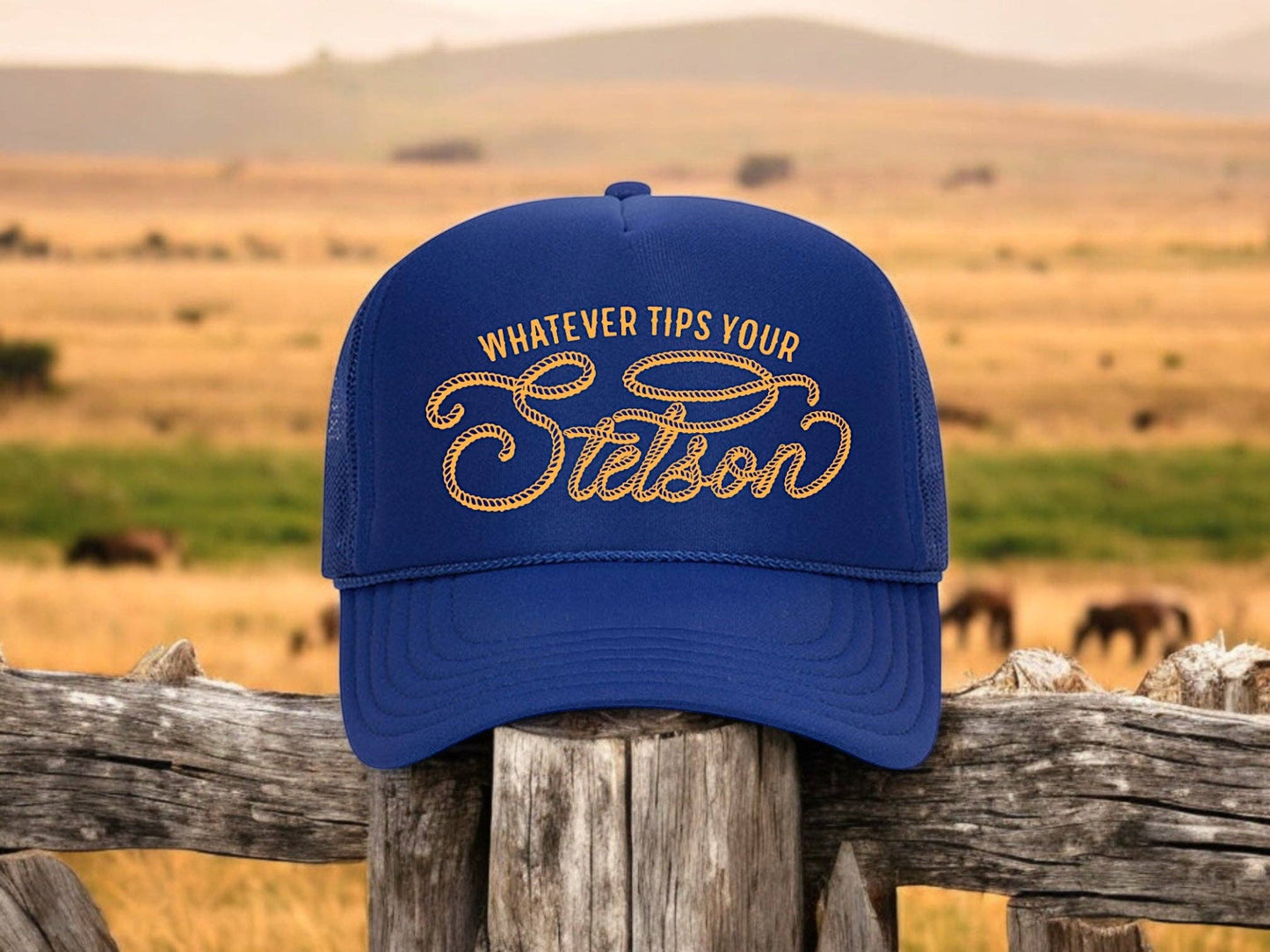 Whatever Tips Your Stetson Foam Trucker Hat