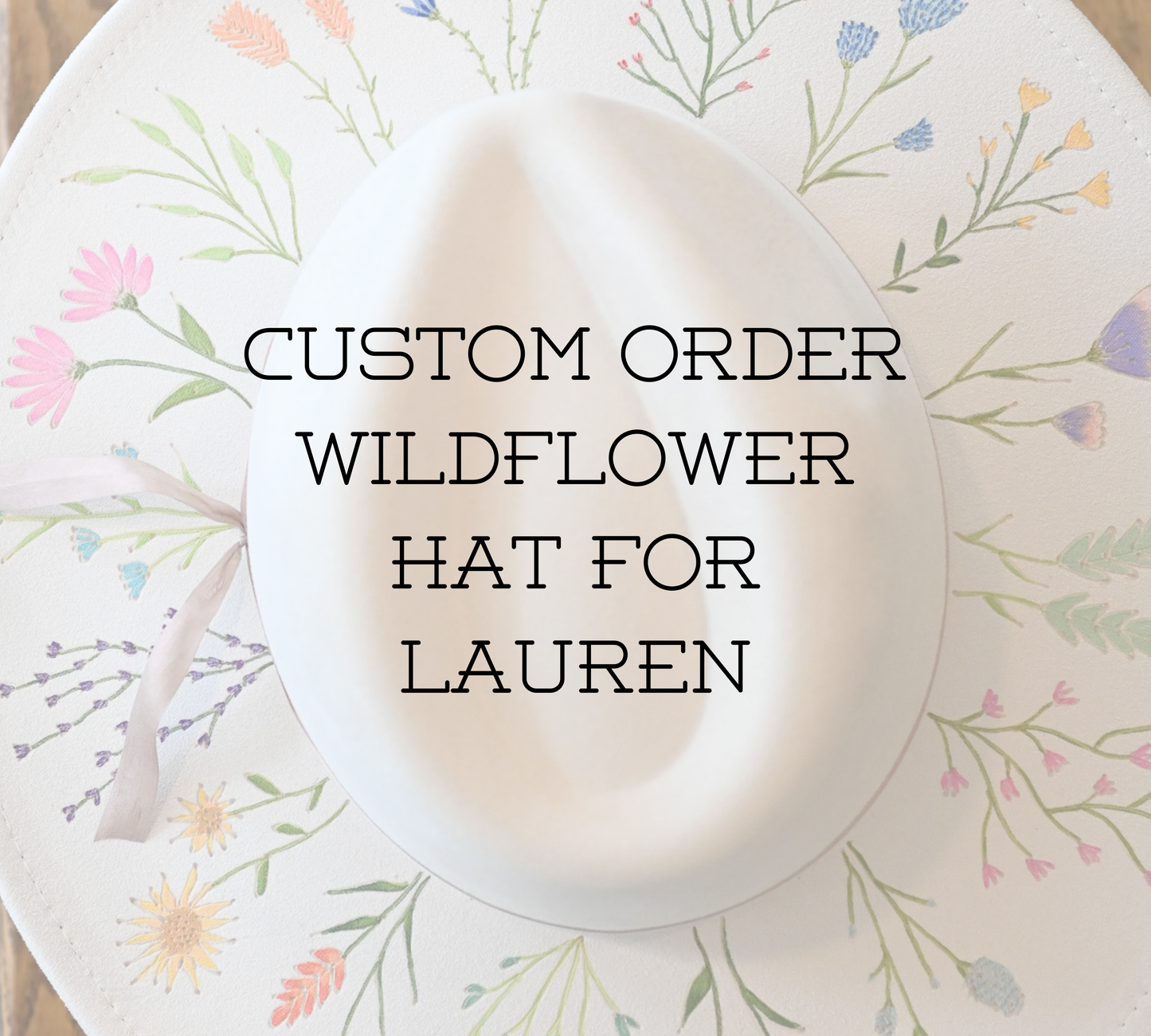Custom Order Wildflower Hat for Lauren